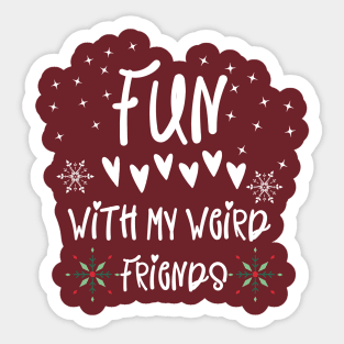 Fun With My Weird Friends Sticker